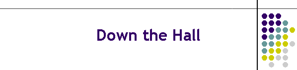 Down the Hall